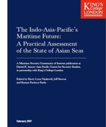 	 The Indo-Asia-Pacific’s Maritime Future: A Practical Assessment of the State of Asian Seas