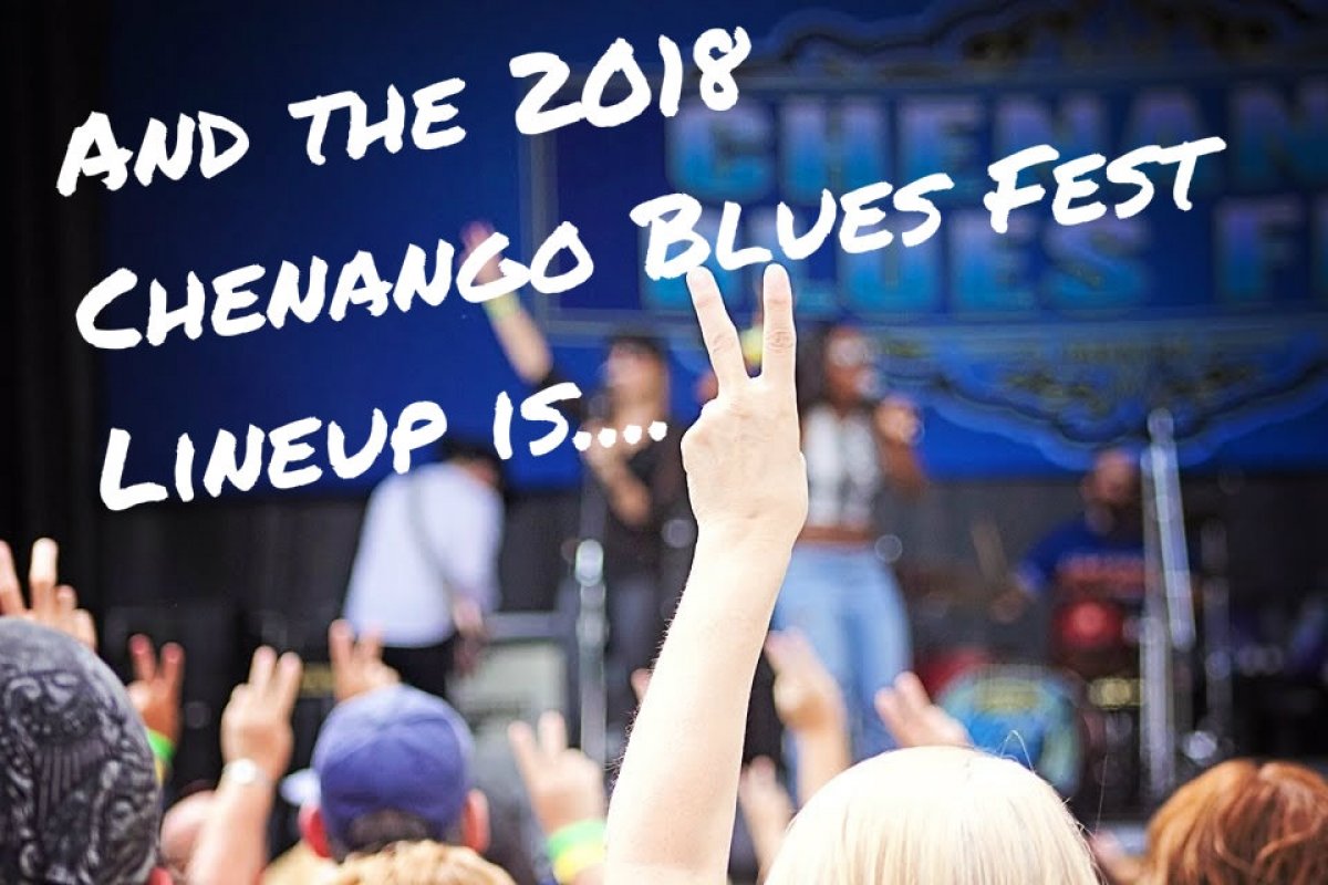 Chenango Blues Festival Lineup Announcement Chenango Blues