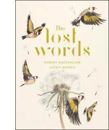 The Lost Words By Robert Macfarlane, Jackie Morris (Illus.)