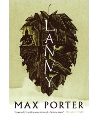 Lanny: A Novel By Max Porter