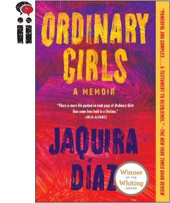 Ordinary Girls: A Memoir (Indies Introduce title) By Jaquira Díaz