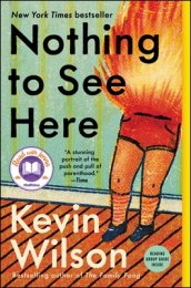 Nothing to See Here By Kevin Wilson