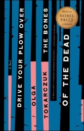 Drive Your Plow Over the Bones of the Dead: A Novel By Olga Tokarczuk, Antonia Lloyd-Jones
