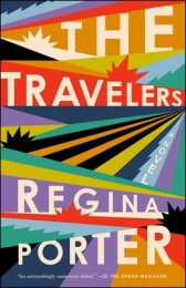 The Travelers: A Novel (Indies Introduce) By Regina Porter