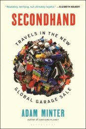 Secondhand: Travels in the New Global Garage Sale By Adam Minter