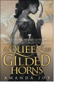A Queen Of Gilded Horns  by Amanda Joy