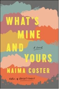 What’s Mine and Yours	 by Naima Coster