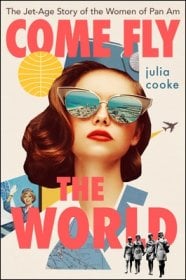 Come Fly the World	 by Julia Cooke
