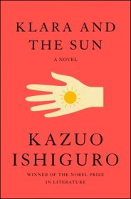 Klara and the Sun	 by Kazuo Ishiguro